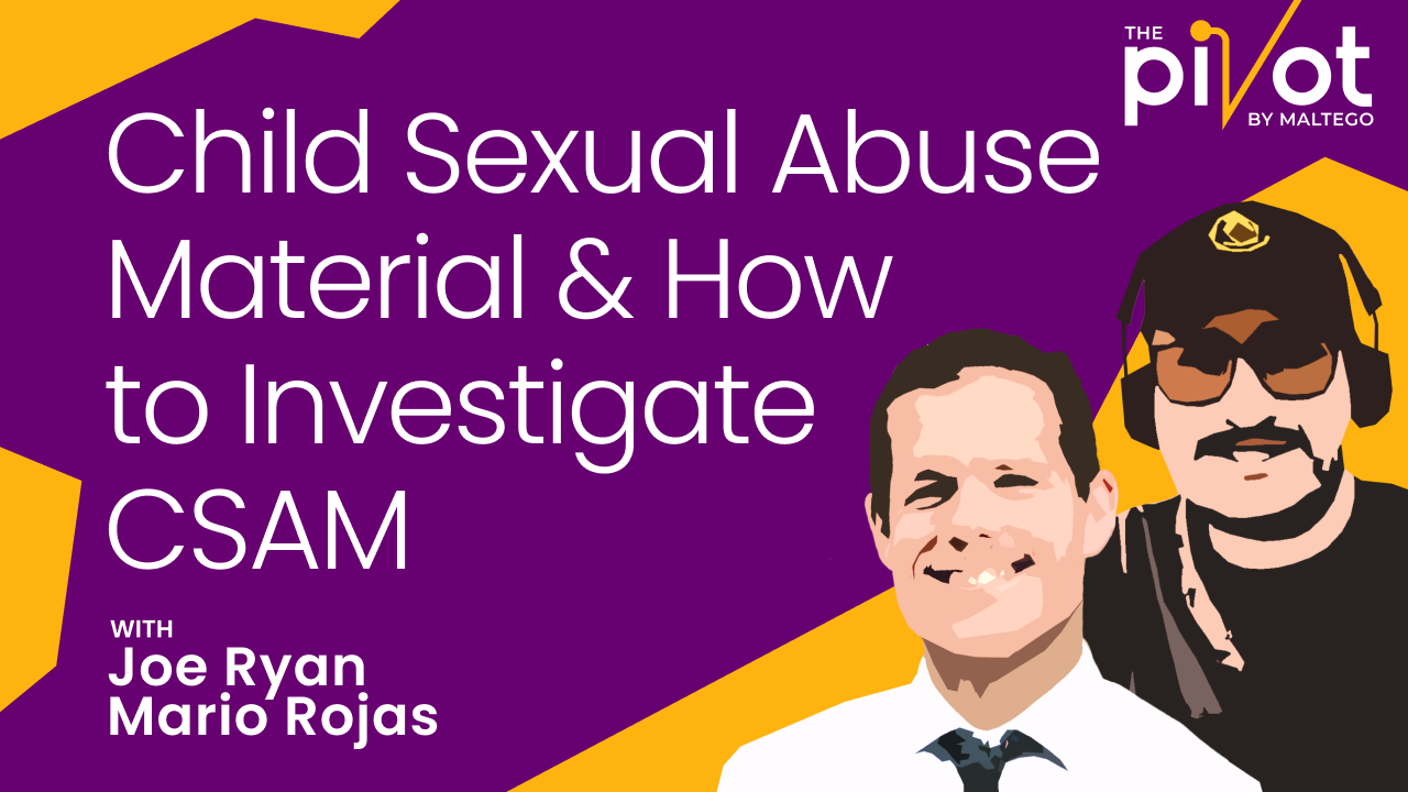 Child Sexual Abuse Material &amp; How to Investigate CSAM